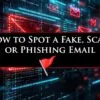 How to Spot a Fake Email